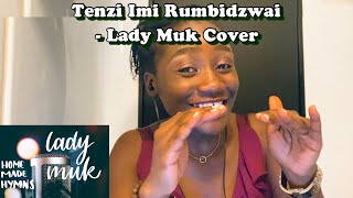 Tenzi Imi Rumbidzwai Cover By Lady Muk Celebrating Ladymuk Mahachi 