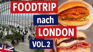 Foodtrip Nach London Vol. 2 Sky Garden, Soho & Unfbares Streetfood
