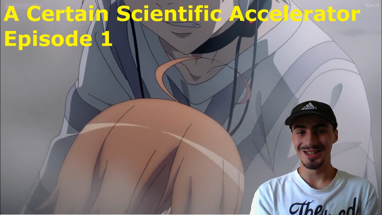 A Certain Scientific Accelerator Episode 1