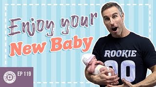 First Time Dad Advice To Enjoy Your Baby | Dad University