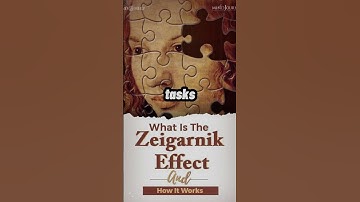 Do you know about the Zeigarnik Effect?