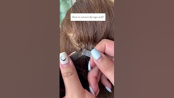 Removing Tape Wefts: Simple Step-by-Step Instructions!