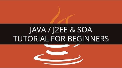 Java / J2EE & SOA Tutorial for Beginners | Edureka