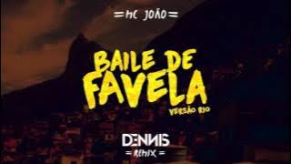Mc João - Baile de Favela Dennis Remix - Versão Rio