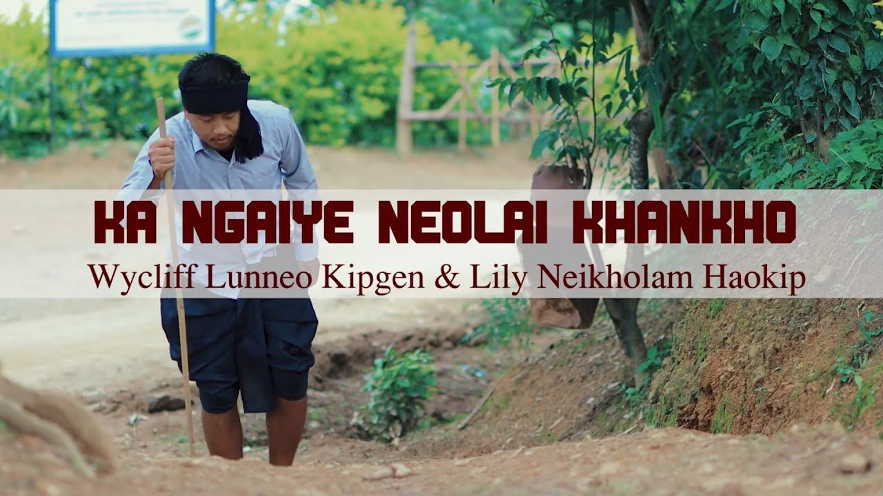 LILY NEIKHOLAM HAOKIP  WYCLIFF LUNNEO KIPGEN  KA NGAIYE NEOLAI KHANKHO  GIBEON MEDIA