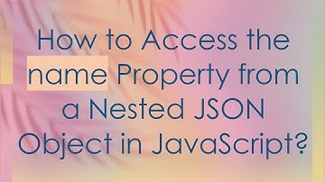 How to Access the name Property from a Nested JSON Object in JavaScript?