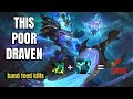 This poor draven... use plants ggez (League of Legends)