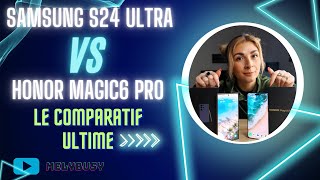 Samsung Galaxy S24 Ultra VS Honor Magic 6 Pro / Comparatif complet / En Français