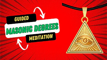 Higher Masonic Mysteries Guided Meditation