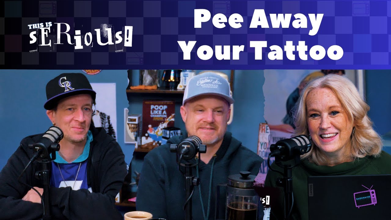Это серьёзно! | Эпизод #45 «Смочи свою татуировку мочой»