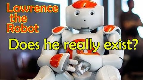 Lawrence the Robot or Is It?