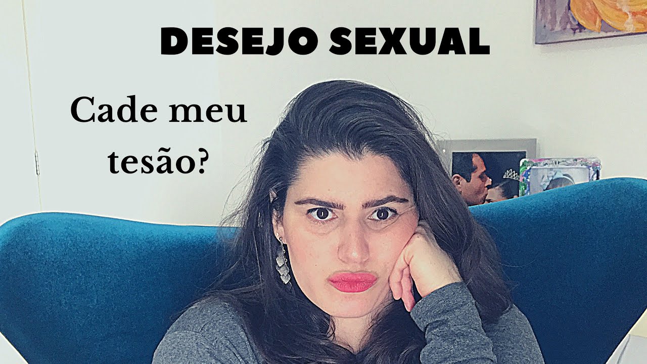 Porque eu não tenho vontade de transar ? - YouTube