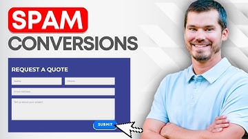 SPAM Conversions in Google Ads - Diagnosing The Problem + Quick Fix