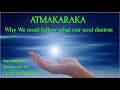 Atmakarka  desire of the soul and path to peace happiness and satisfaction in life