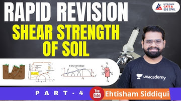 Shear Strength of Soil- 4 | Geotechnical Engineering | GATE/ESE/SSC/DFCCIL | Ehtisham Siddiqui