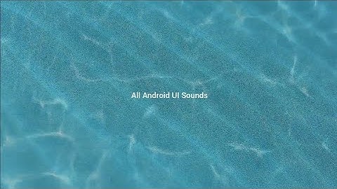 All Android UI Sounds