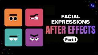 Animating Facial Expressions in After Effects | Part 1