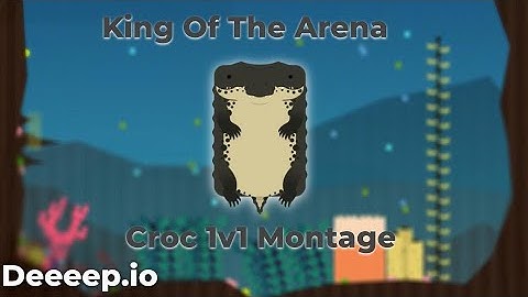 King Of The Arena | Deeeep.io Croc Montage