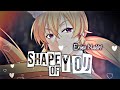 Erina nakiri  shape of you amvedit