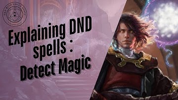 In-Depth D&D Spell Explanations - Detect Magic | 2024 Edition