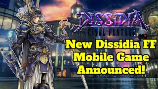 A NEW DISSIDIA FINAL FANTASY GAME IS COMING! FIRST THOUGHTS ON ANNOUCEMENT!