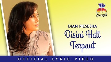 Dian Piesesha - Disini Hati Terpaut (Official Lyric Video)