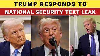 Trump Responds to National Security Text Leak | Was a Journalist Added by Mistake?