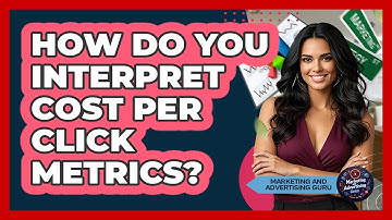 How Do You Interpret Cost Per Click Metrics?