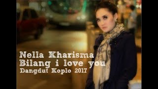 Nella Kharisma Bilang i love you (Dangdut Koplo 2017)