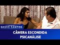 Psicanálise | Câmeras Escondidas (21/02/21)