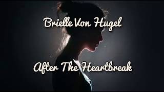 Brielle Von Hugel - After The Heartbreak