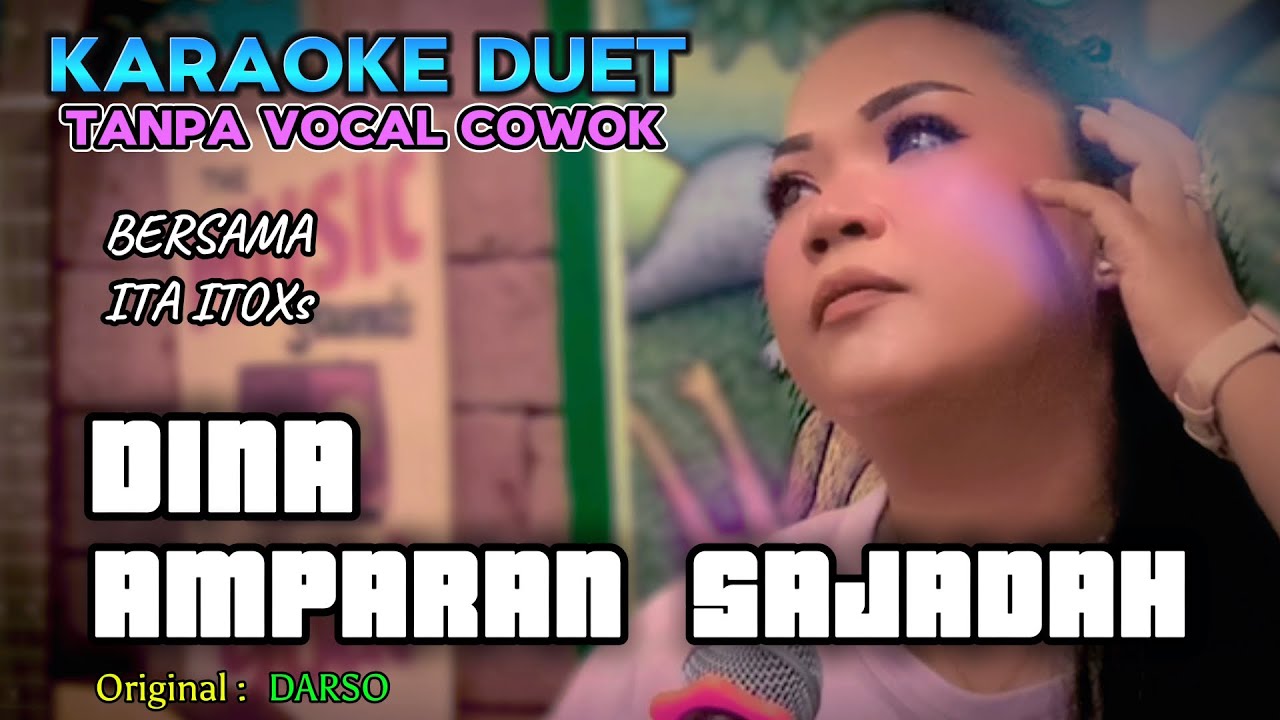 DINA AMPARAN SAJADAH ~ DARSO || KARAOKE DUET TANPA VOCAL COWOK ~ BERSAMA ITA ITOXS