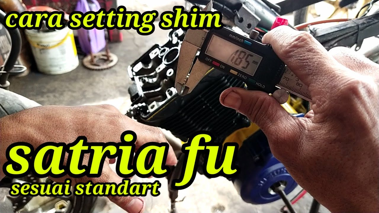 CARA SETTING SHIM KLEP SESUAI STANDART PABRIK DI SATRIA FU