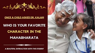 Who is your favorite character in the Mahabharata | Dr. APJ Abdul Kalam's interaction with a child |