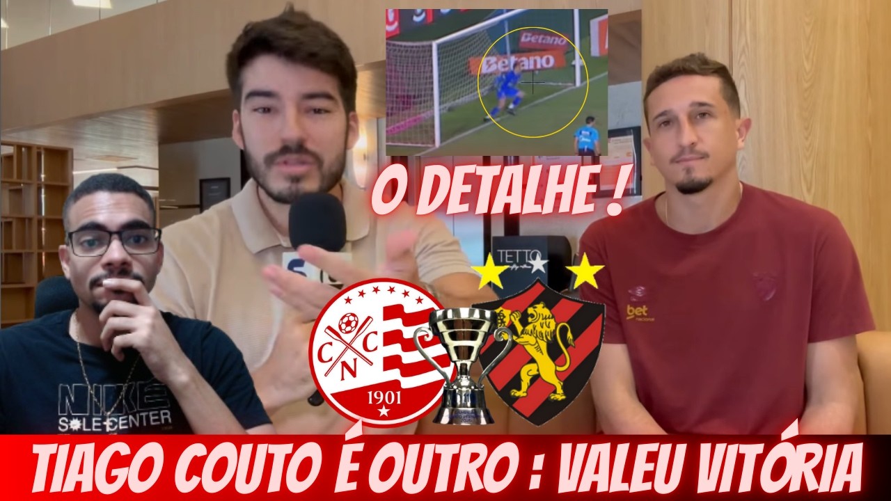 🔥THIAGO COUTO É OUTRO DEPOIS DO VITÓRIA ! FINAL DO PERNAMBUCANO : NÁUTICO X SPORT