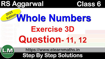 Whole Numbers | Class 6 Exercise 3D Question 11 - 12 | RS Aggarwal | Learn Maths