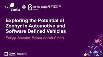 Exploring the Potential of Zephyr in Automotive and Software Defined Vehicles - Philipp Ahmann, R...