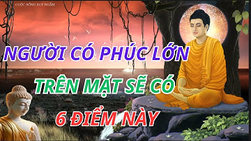 Người Phúc Khí Lớn Sống Khôn Ngoan, Trên Mặt 6 Dấu Ấn Của Trời Ban | CUỘC SỐNG SUY NGẪM