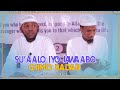 SU&#39;AALO IYO JAWAABO QIIMO BADAN || Sh Maxamed Abdiweli Iyo Sh Anas Sh Maxamed