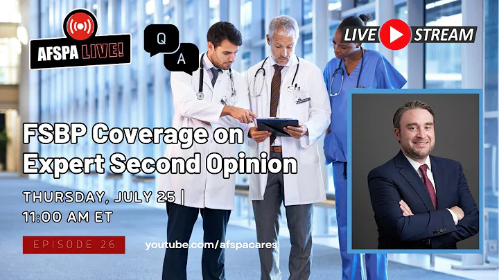 AFSPA Live Q&A Session on 7/25: FSBP Coverage on Expert Second Opinion