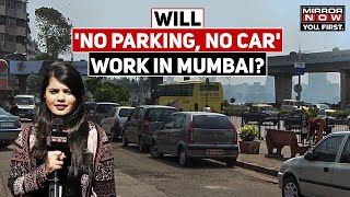 Aamchi Mumbais Opinion On No Parking No Car English News Mirror Now