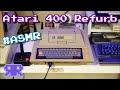 Atari 400 Refurb! Part 1 - with #ASMR segment