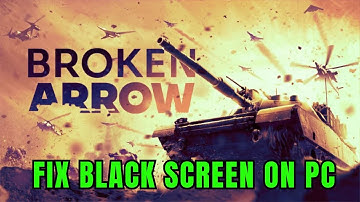 How To Fix Broken Arrow Stuck On Black Screen Error | Fix Broken Arrow Black Screen Issue on PC
