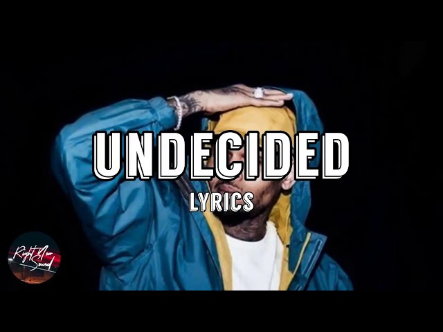 Chris Brown - Undecided (Lyrics)