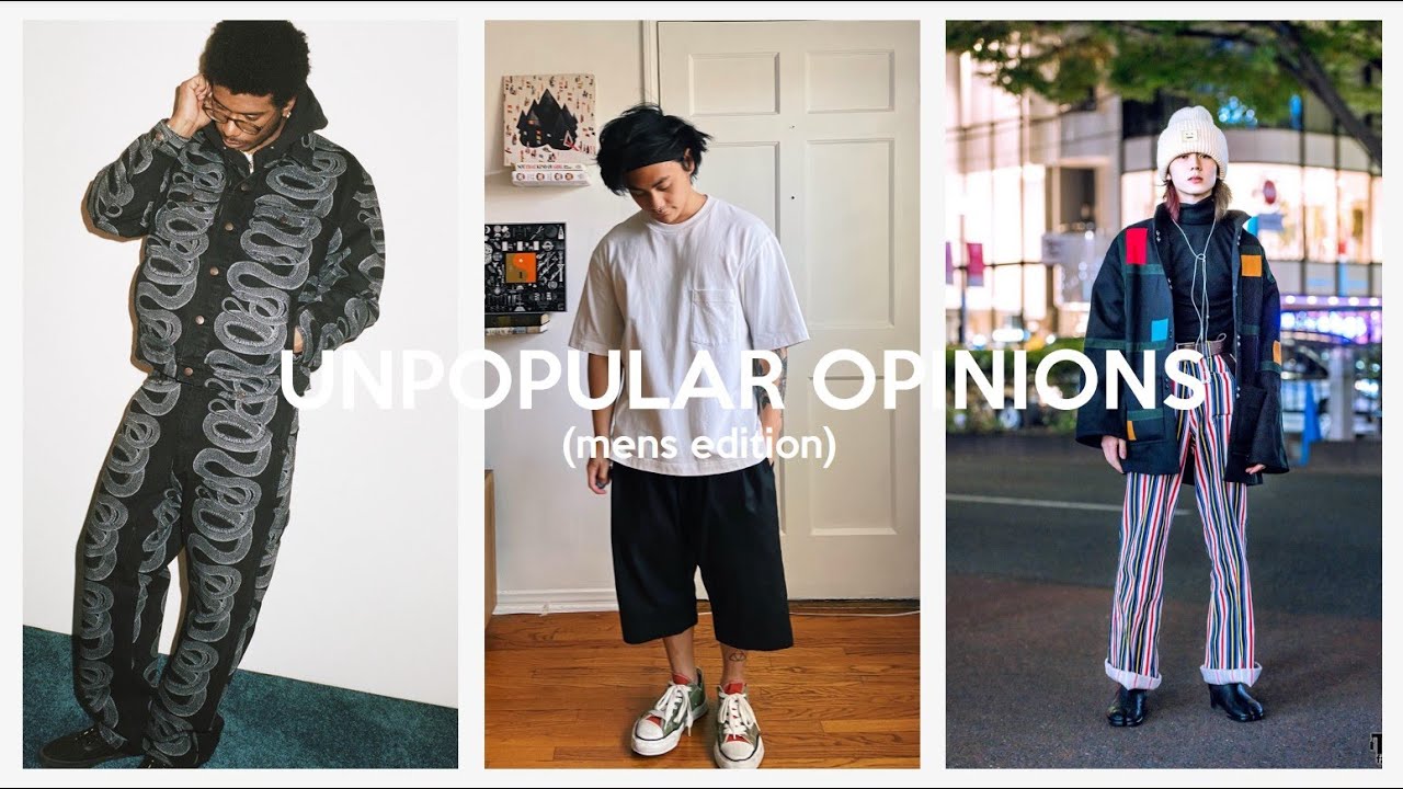 UNPOPULAR OPINIONS (in mens fashion) - YouTube