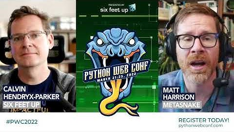 Python Web Conference 2022 Preview: Matt Harrison + Calvin Hendryx-Parker