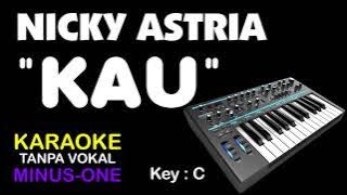 NICKY  ASTRIA - KAU. Karaoke - tanpa vokal. Key = C.