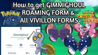 How to get GIMMIGHOUL Roaming Form and All VIVILLON Forms (For Pokémon Go and Scarlet and Violet)!