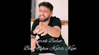 Burak Bulut - Bu Aşkın Katili Kim (Akustik) Resimi