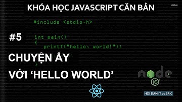 #5 Chạy JavaScript Viết Chương Trình "Hello World" | JavaScript Cơ Bản Từ A đến Z Cho Beginners